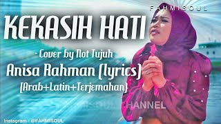 Download lagu KEKASIH HATI - Anisa Rahman by Not Tujuh (FULL LIRIK ARAB LATIN TERJEMAH TERBARU) mp3
