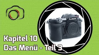 💡 Lumix G9 Masterclass Tutorial 10 - Das Menü Teil 3