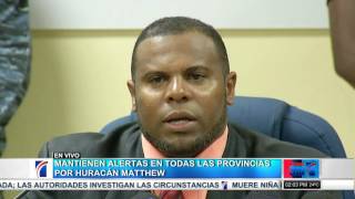 COE mantiene todas las provincias en alerta por efectos de huracán Matthew COE mantiene todas las provincias en alerta por efectos de huracán Matthew
