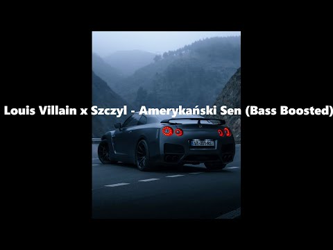 Louis Villain x Szczyl - Amerykański Sen (Bass Boosted)