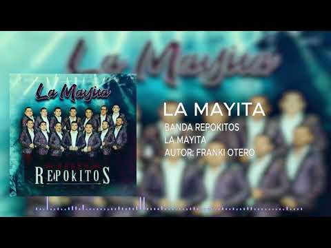 La mayita - banda repokitos (la reyna del mayo)