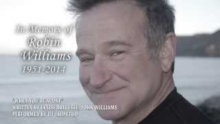 When You&#39;re Alone (A Tribute to Robin Williams) (DJ Jaimetud)