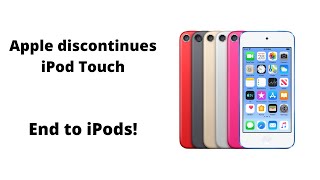 Apple discontinued iPod Touch | No more iPods in the future
