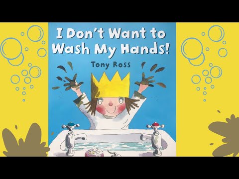 🧼 🙌🏼 Kids books read aloud: I DON'T WANT TO WASH MY HANDS ! BY Tony Ross.