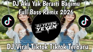 Download lagu DJ AKU TAK BERARTI BAGIMU-DJ REMIX VIRAL TIKTOK TERBARU 2026 mp3