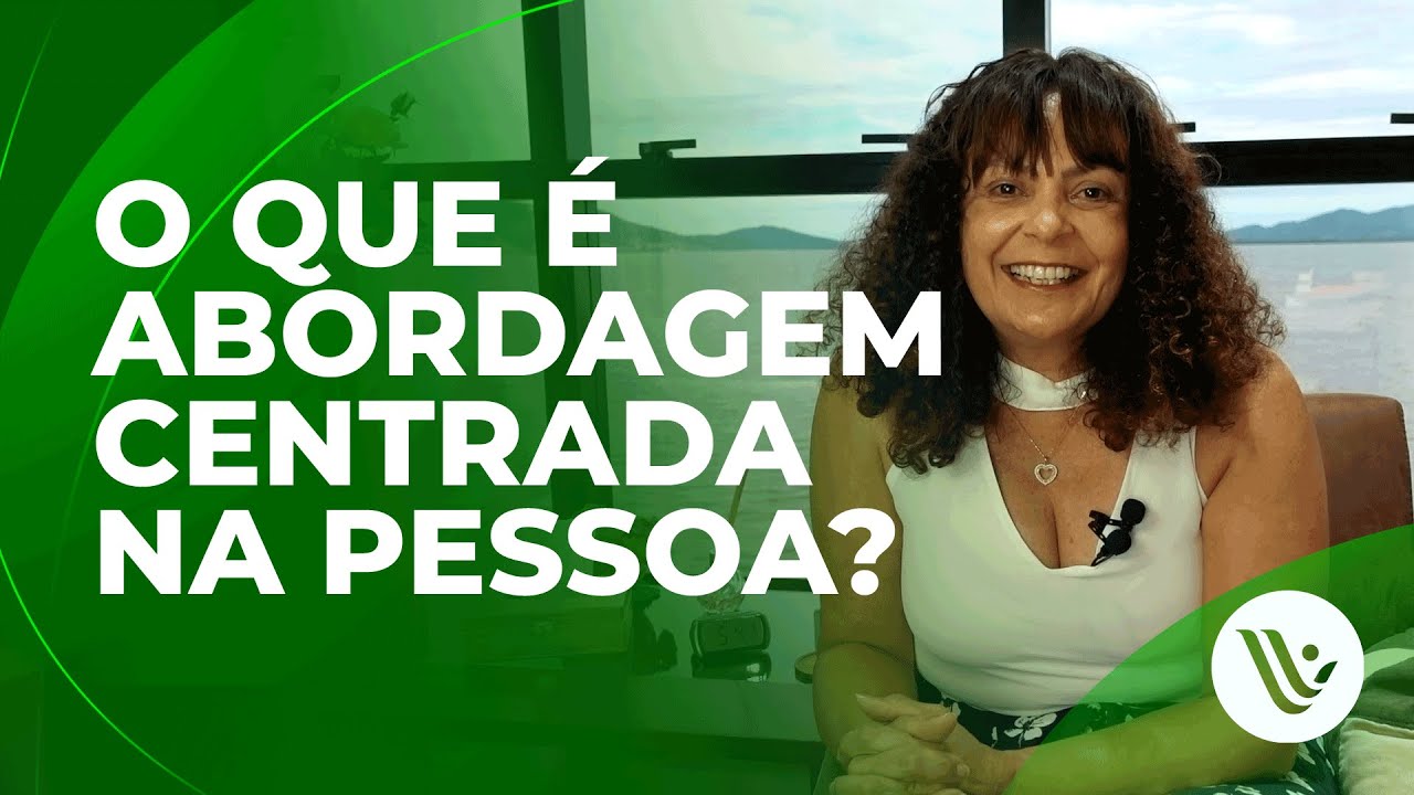 O que é Abordagem Centrada na Pessoa?