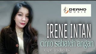 Download lagu IRENE INTAN // CINTO SABATEH ANGAN mp3