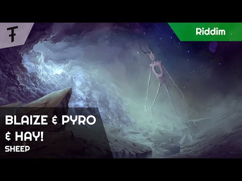BLAIZE & PYRO & HAY! - SHEEP | Riddim