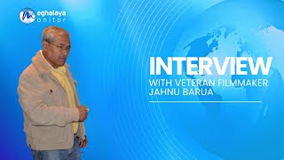 Jahnu Barua Interview with Meghalaya Monitor