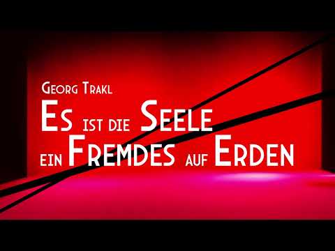 Georg Trakl - Es ist die Seele ein Fremdes auf Erden - Hörspiel (2014)