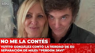 Yuyito González contó la verdad de su separación de Milei: “Perdón Javi”