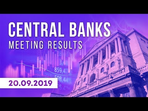 Forex News | Weekly Review - Central Banks meeting results | September 20, 2019