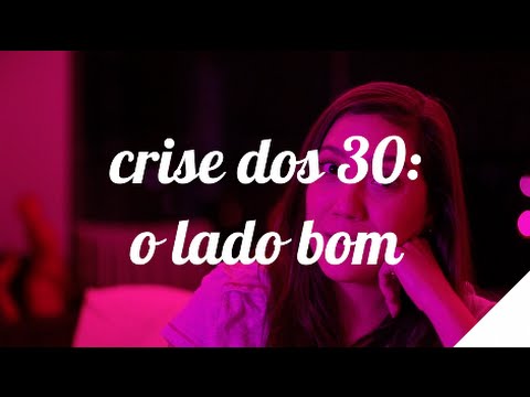 CRISE DOS 30: O LADO BOM | Camila Gaio