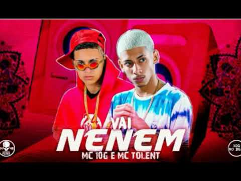 MC 10G FEAT MC TOLENT VAI NENEM (música nova 2020)