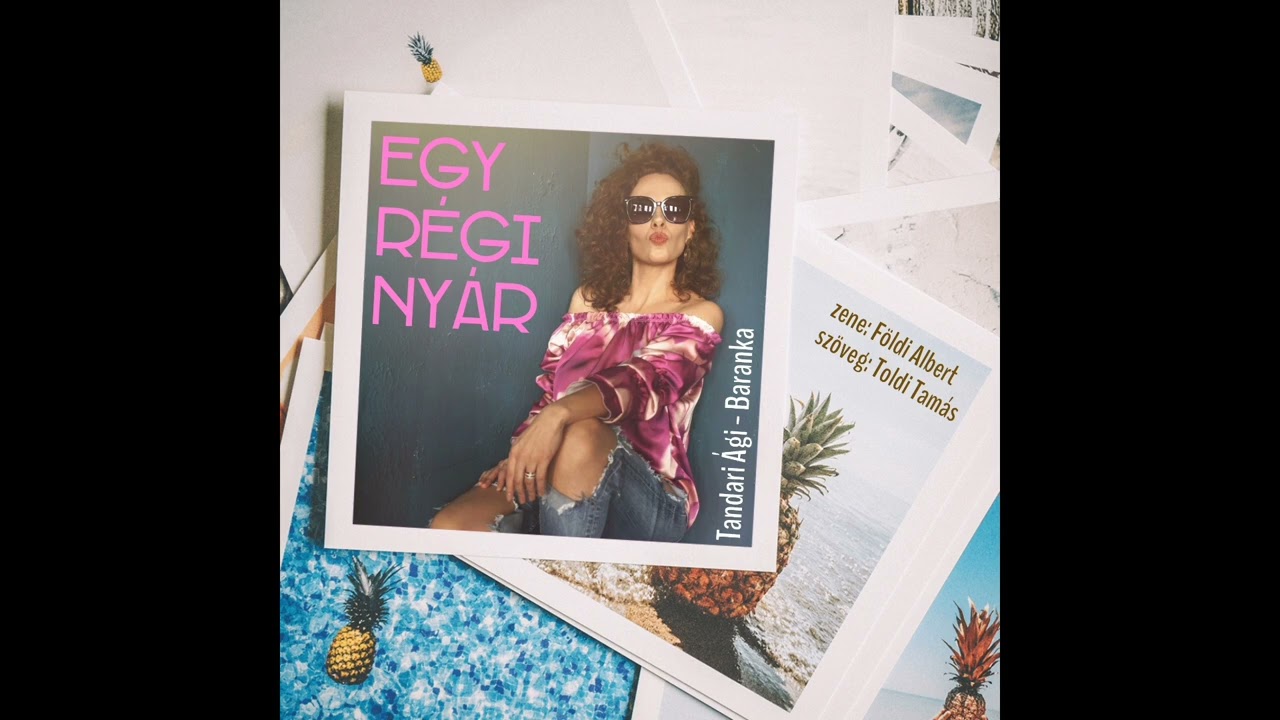 Egy régi nyár (Rumbaton) - Tandari Ági-Baranka