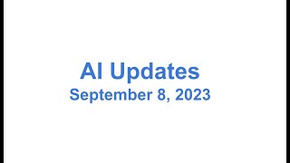 AI Updates - September 8, 2023
