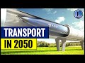 Transportation In 2050 Vehicles Of The Future