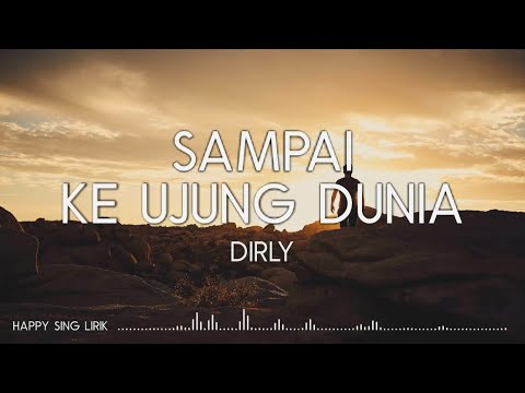 Dirly - Sampai Ke Ujung Dunia (Lirik)