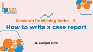 How to write a case report? - Article publishing simplified - step by step research publishing