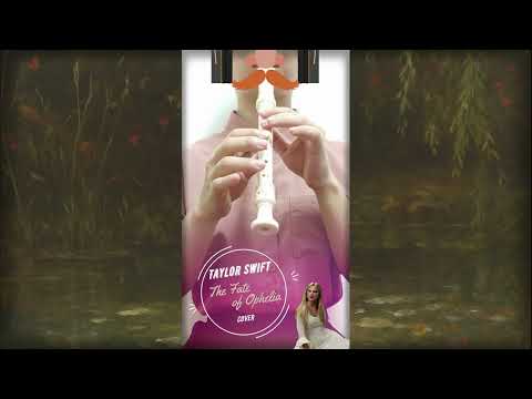 💃🏻Taylor Swift – ‘The Fate of Ophelia' | Recorder Cover