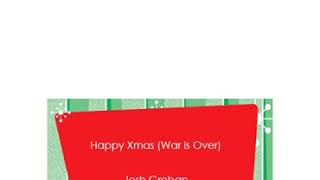 Happy Xmas (War is Over) by Josh Groban
