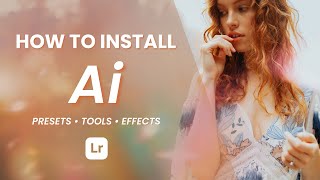 Ai Presets, Ai Tools, Ai Effects - ONE-CLICK magic in Lightroom ✨ How To Install (June 2023)
