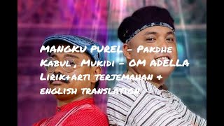 Download lagu MANGKU PUREL - Pakdhe Kabul , Mukidi - OM ADELLA Lirik arti terjemahan & English Translation mp3 Download lagu MANGKU PUREL - Pakdhe Kabul , Mukidi - OM ADELLA Lirik arti terjemahan & English Translation mp3