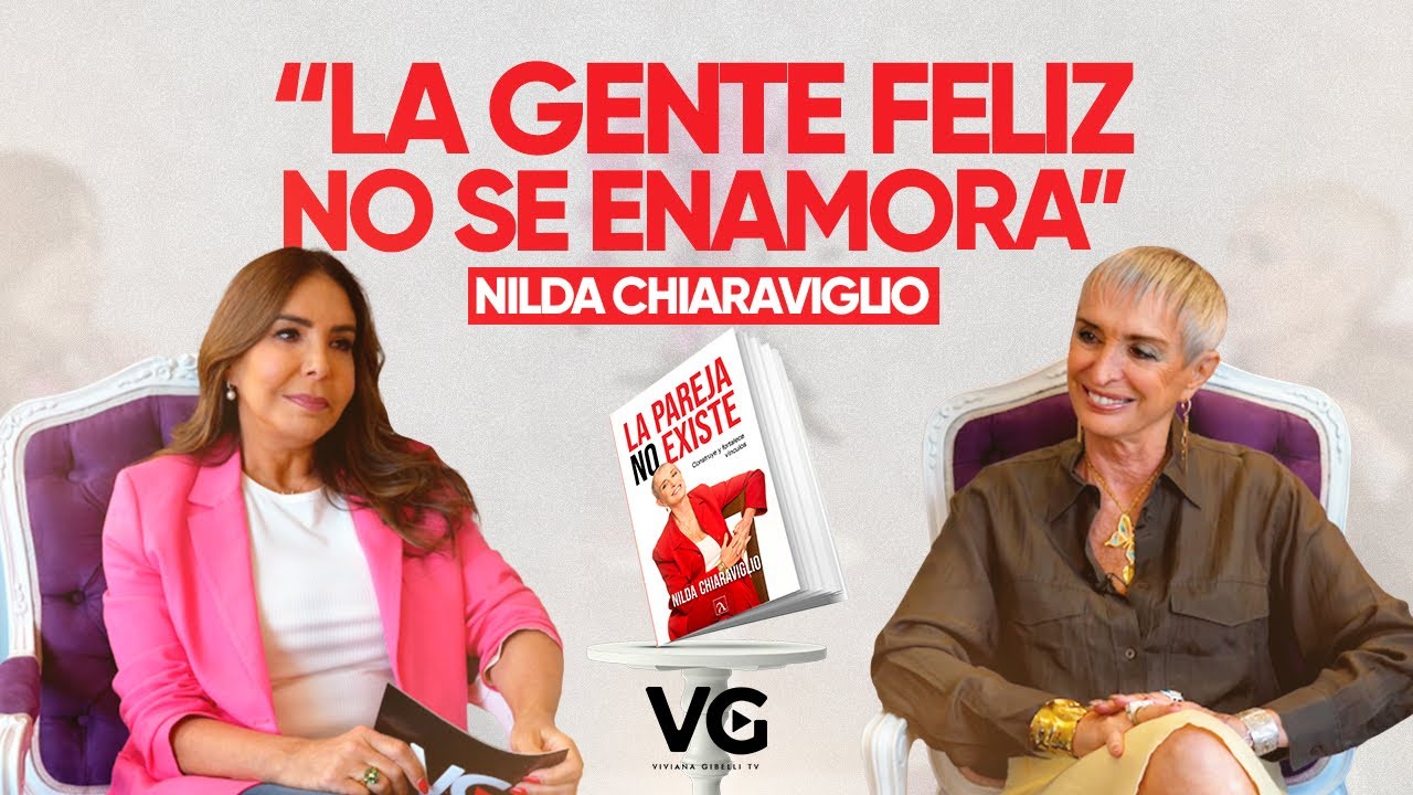 NILDA CHIARAVIGLIO: ¿CÓMO CONSTRUIR UNA PAREJA SANA? 🩵 VivianaGibelliTV 🎙️