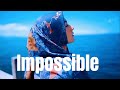 BGM | Impossible by Hamidshax