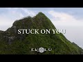 Ekolu - Stuck On You (Official Lyric Video)