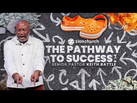 Zion Church | The Pathway to Success Part 8 | Pastor Keith Battle