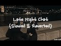 Late Night Chat Mac Hanjra Slowed Reverbed