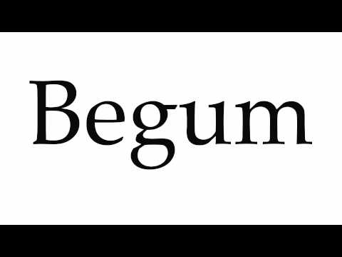 How to Pronounce Begum