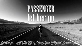 Download lagu Passenger - Let Her Go (MaxRiven Tropical Summer Mix) mp3