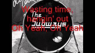 The Subways - Oh Yeah  Lyrics