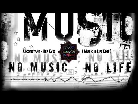 XYconstant - Her Eyes ( Music is Life Edit ) [HD]