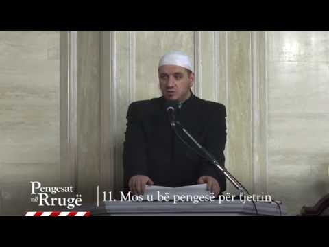 11 - Mos u bë pengesë për tjetrin - Enis Rama