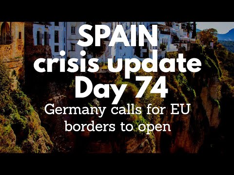 Spain update day 74 - Germany seeks to open internal EU borders