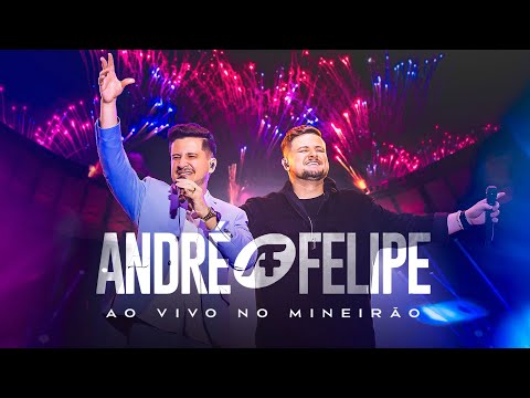 André e Felipe - Ao Vivo no Mineirão (DVD Completo)