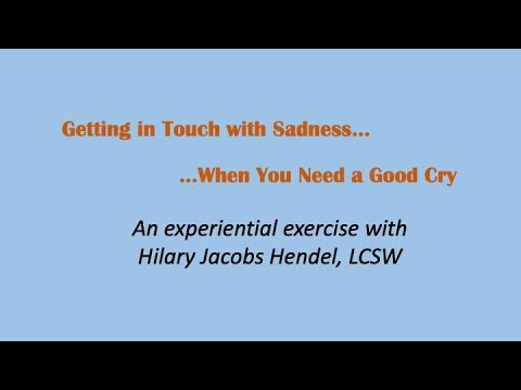 Getting in touch with sadness and letting it process through: an experiential exercise