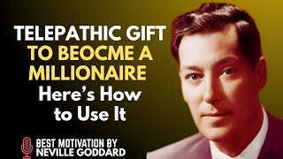 God Gave You a Telepathic Gift to Become a Millionaire—Here’s How to Use It - #NevilleGoddard