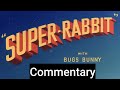 Bugs Bunny Super Rabbit 1943 Commentary