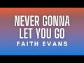 Faith Evans - Never Gonna Let You Go (Lyrics)