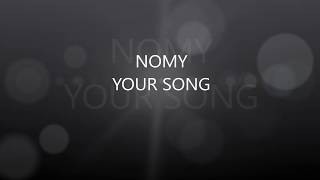 Nomy - Your song /w lyrics