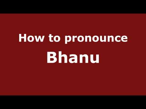 Pronounce Names - How to Pronounce Bhanu