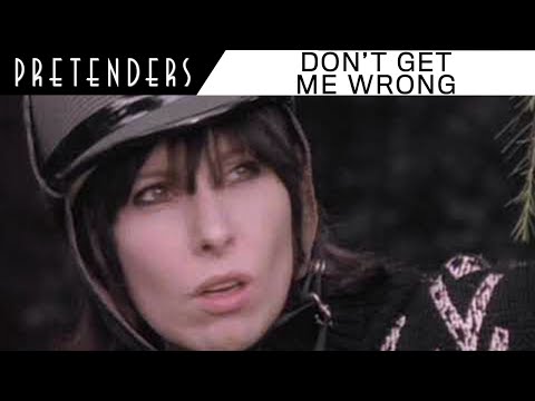 Pretenders - Don't Get Me Wrong (Official Music Video)