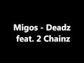 Migos - Deadz Ft. 2 Chainz (Lyrics)