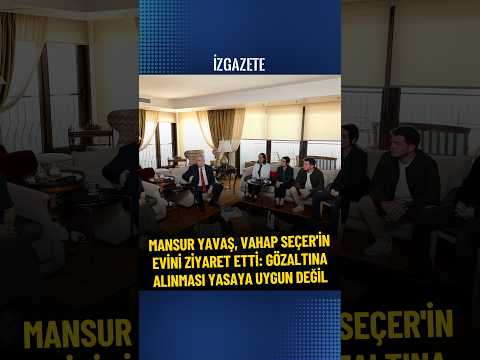 Mansur Yavaş, Vahap Seçer'in evini ziyaret etti... Yavaş: Gözaltına alınması yasaya uygun değil #chp