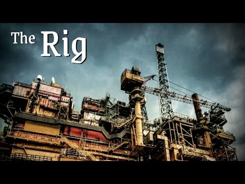 The Rig - Original Horror Story