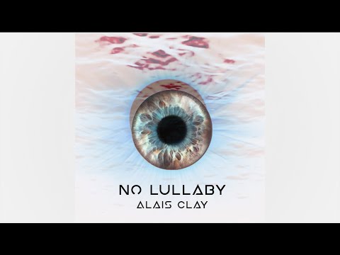No Lullaby - Alais Clay [2020]